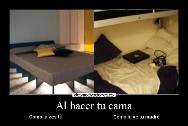 Al hacer tu cama - Como la ves tú                                            Como la ve tu madre