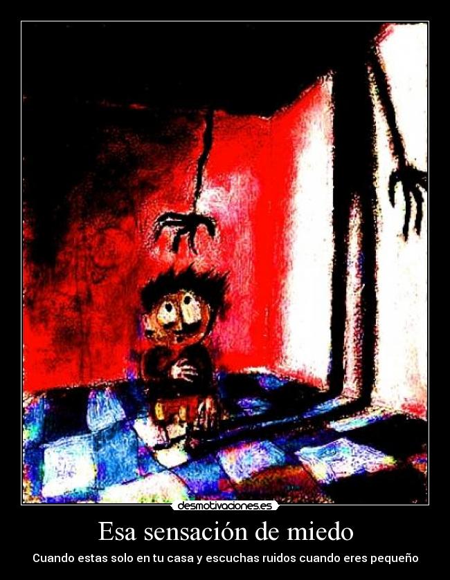 Esa sensación de miedo -