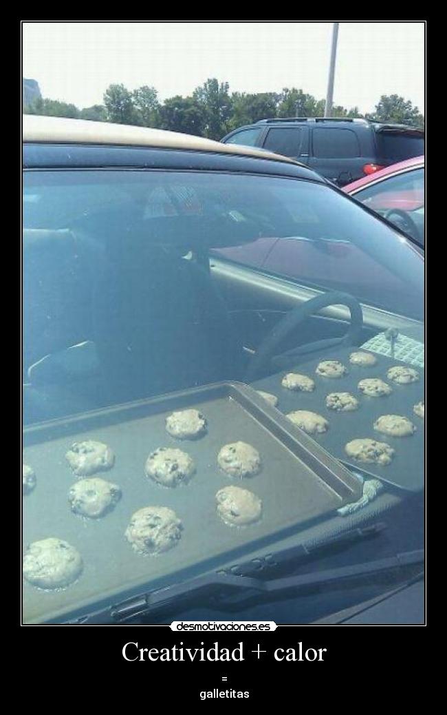Creatividad + calor -