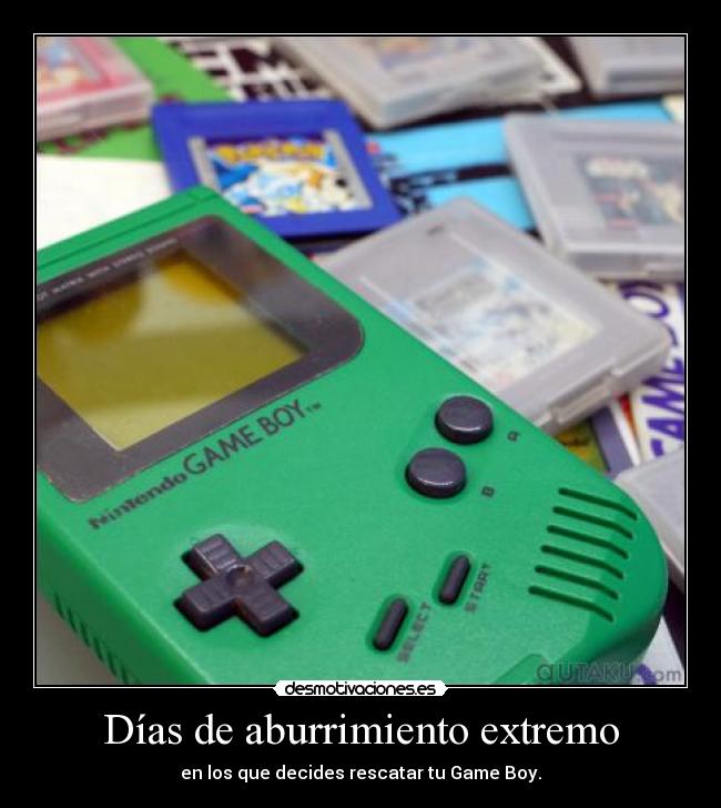 Días de aburrimiento extremo - en los que decides rescatar tu Game Boy.