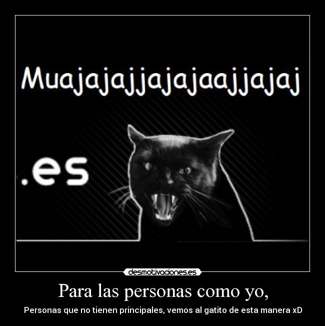 Para las personas como yo, -