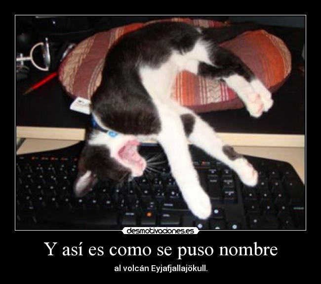 Y así es como se puso nombre - al volcán Eyjafjallajökull.