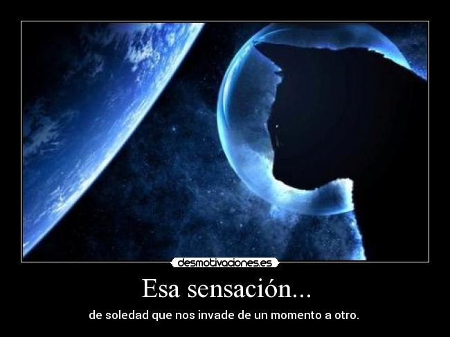 Esa sensación... -