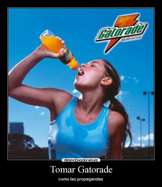 carteles tomar gatorade propagandas desmotivaciones