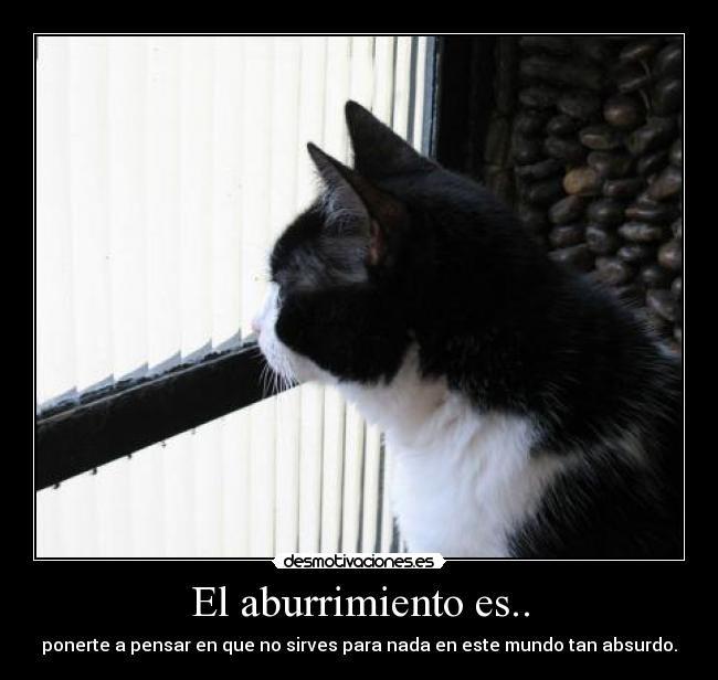 El aburrimiento es.. - 