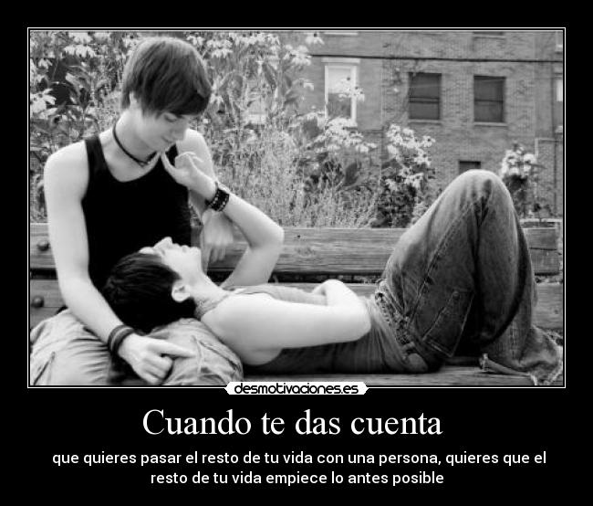 Cuando te das cuenta  - 