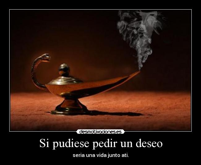 Si pudiese pedir un deseo -