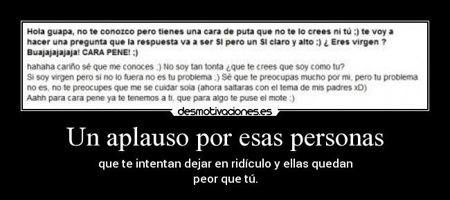 Un aplauso por esas personas -