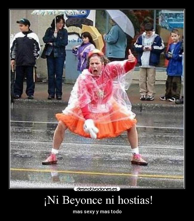 ¡Ni Beyonce ni hostias! - mas sexy y mas todo