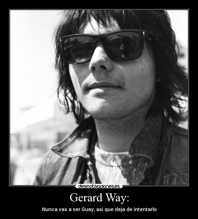 Gerard Way: - Nunca vas a ser Guay, asi que deja de intentarlo