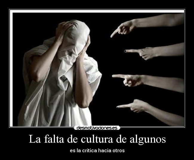 La falta de cultura de algunos - 