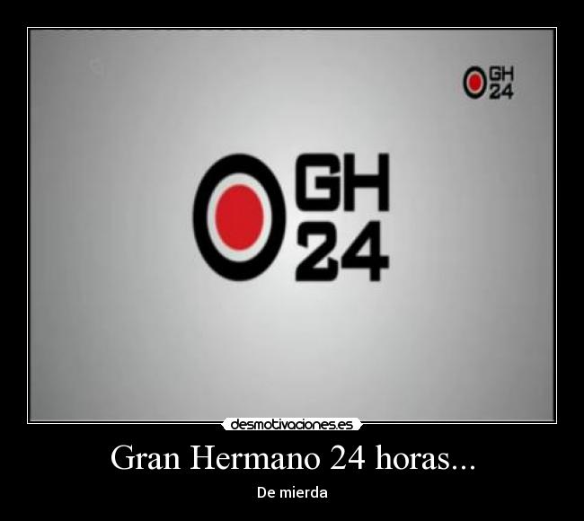 Gran Hermano 24 horas... -