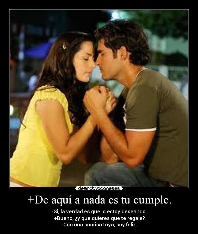 +De aquí a nada es tu cumple. - 