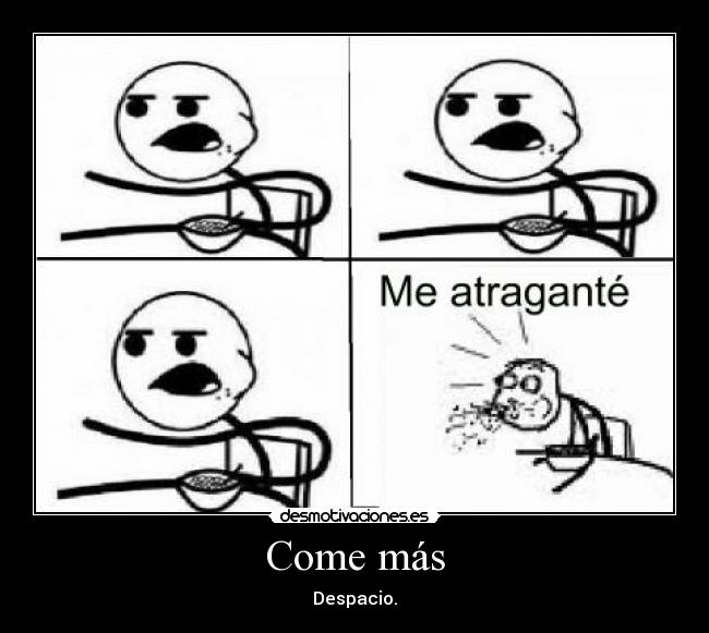 Come más -