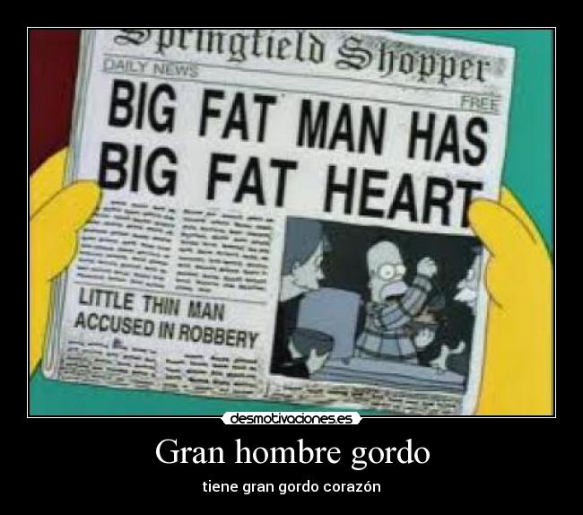 Gran hombre gordo - tiene gran gordo corazón