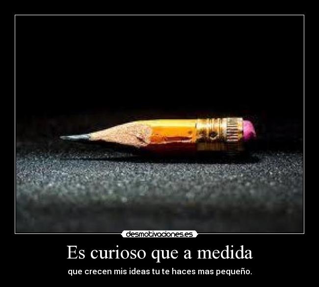 Es curioso que a medida -