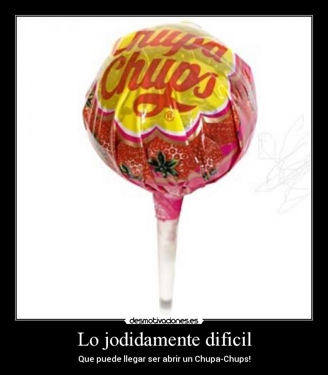 Lo jodidamente dificil -