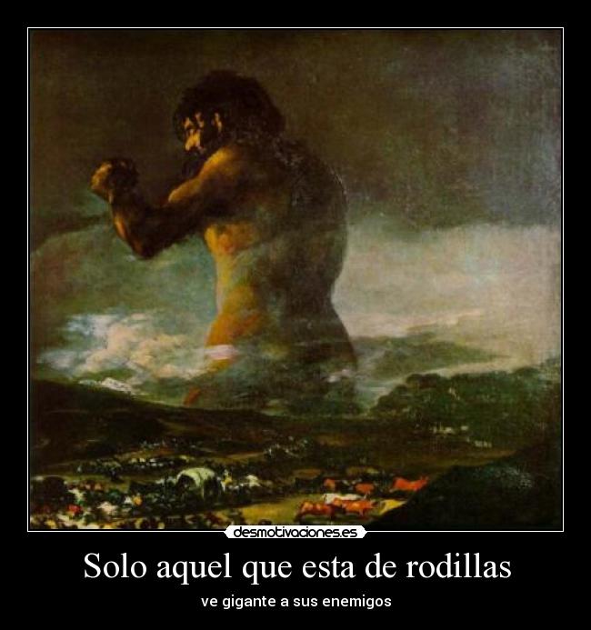 Solo aquel que esta de rodillas -