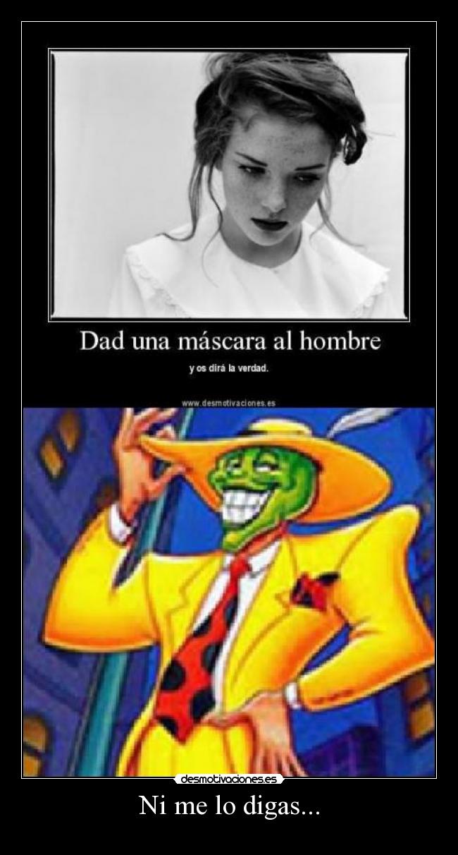 Ni me lo digas... -  