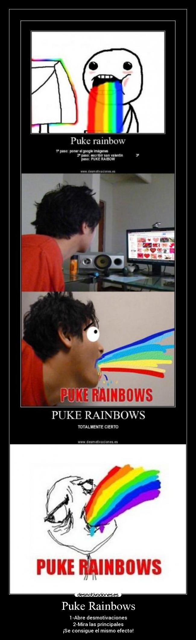 Puke Rainbows - 1-Abre desmotivaciones
2-Mira las principales
¡Se consigue el mismo efecto!