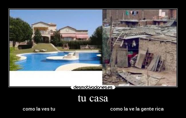 tu casa - como la ves tu como la ve la gente rica