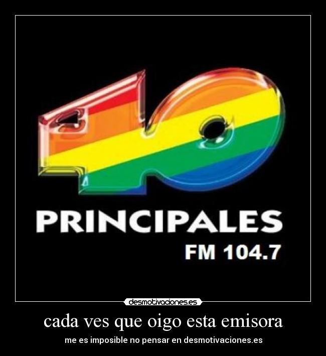 cada ves que oigo esta emisora - me es imposible no pensar en desmotivaciones.es