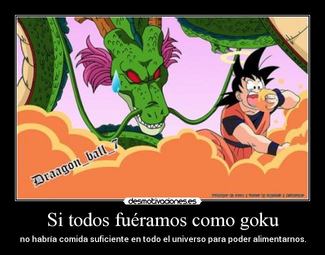 Si todos fuéramos como goku -