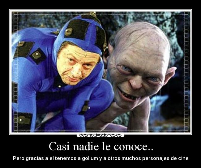 Casi nadie le conoce.. -