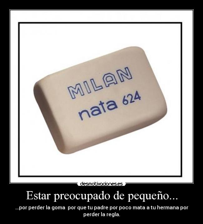 Estar preocupado de pequeño... - 