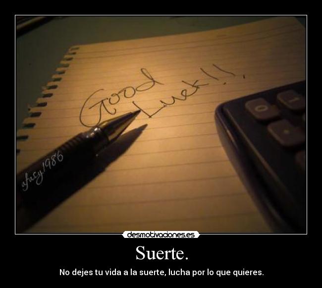 Suerte. - 