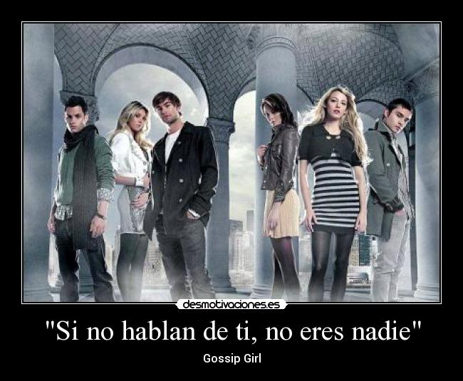 Si no hablan de ti, no eres nadie - 