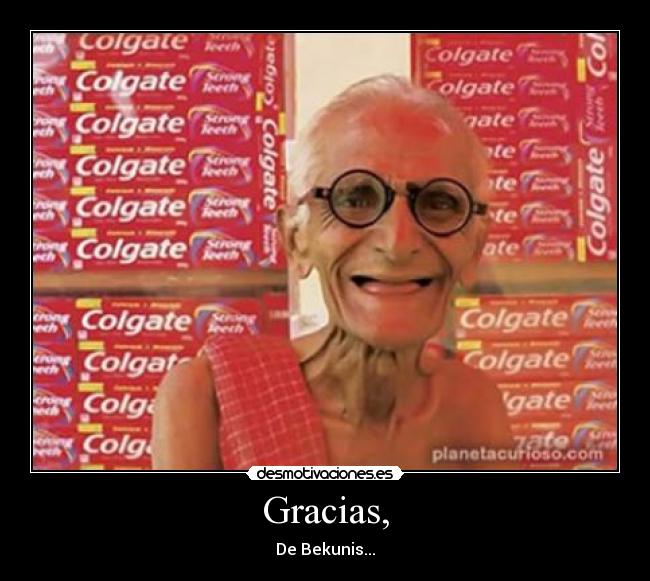 Gracias, - De Bekunis...