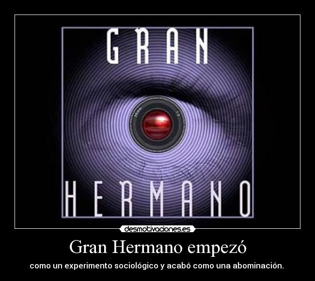 Gran Hermano empezó - como un experimento sociológico y acabó como una abominación.