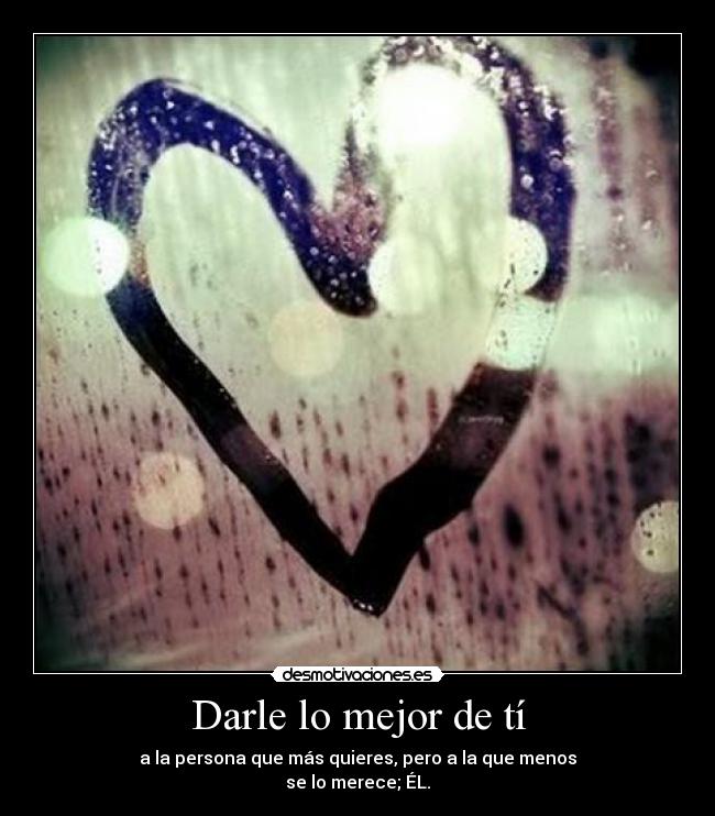 Darle lo mejor de tí -