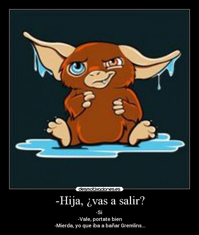 Imágenes y Carteles de GREMLINS Desmotivaciones