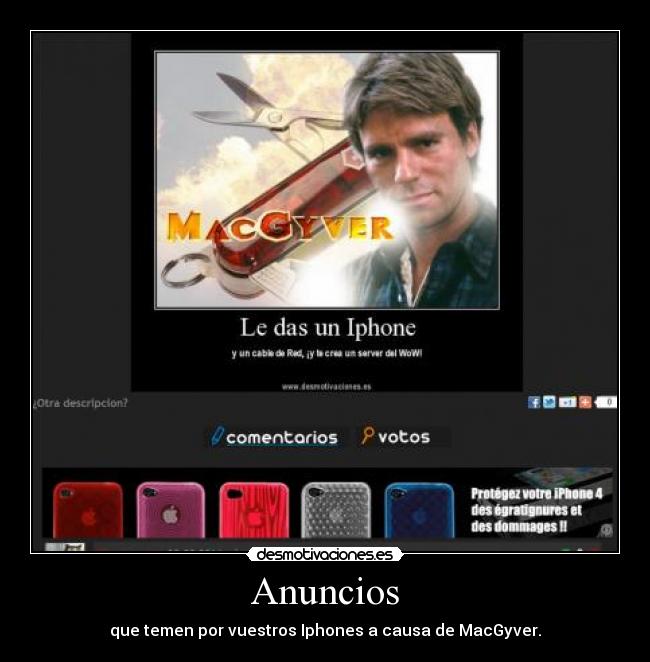 Anuncios - que temen por vuestros Iphones a causa de MacGyver.