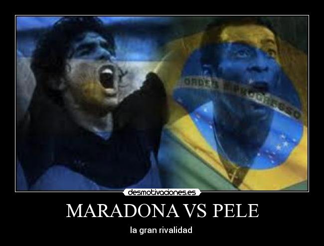 MARADONA VS PELE - la gran rivalidad