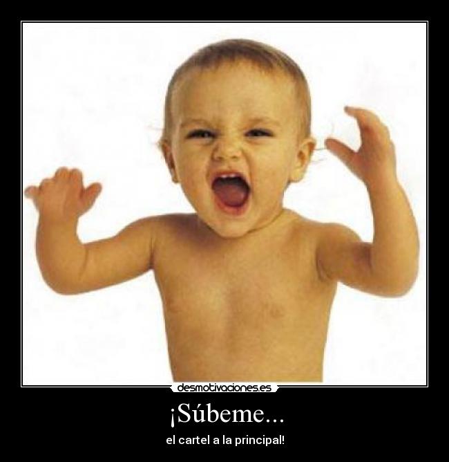¡Súbeme... - el cartel a la principal!