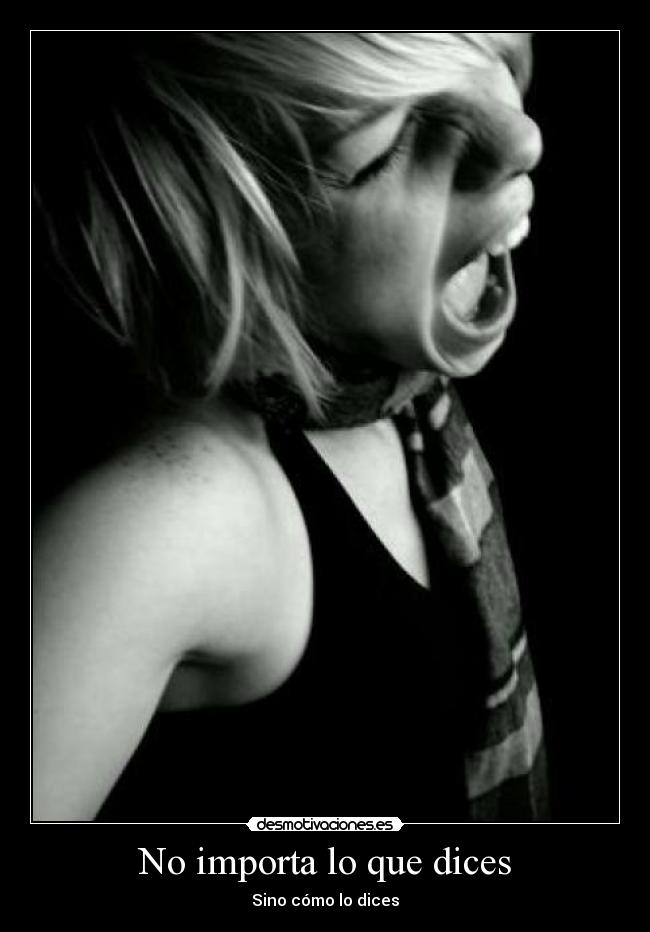 No importa lo que dices -