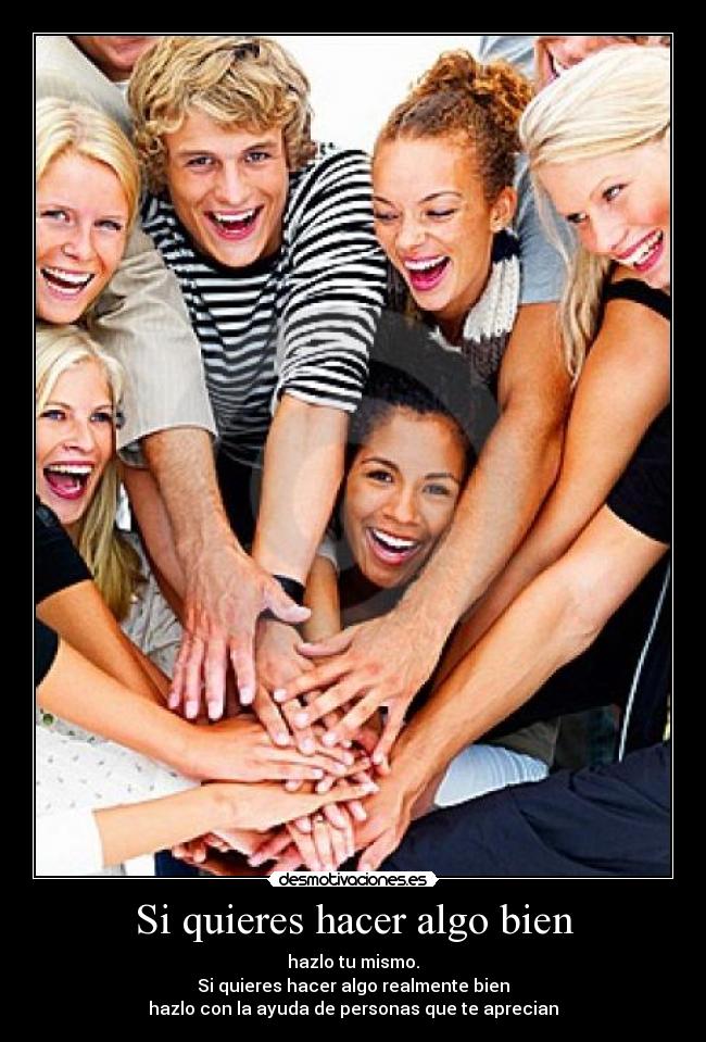 Si quieres hacer algo bien - 