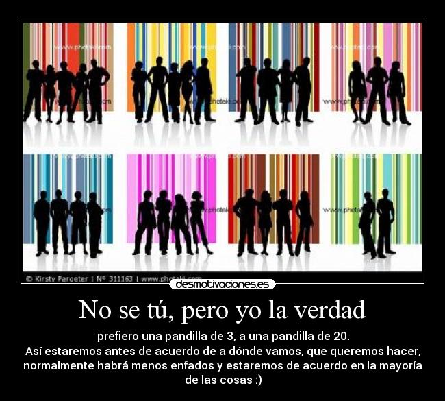 No se tú, pero yo la verdad -