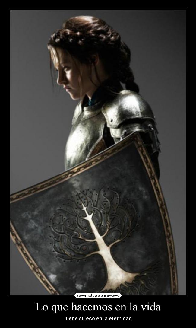 Lo que hacemos en la vida - tiene su eco en la eternidad