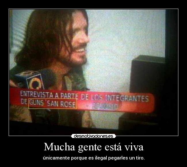 Mucha gente está viva -