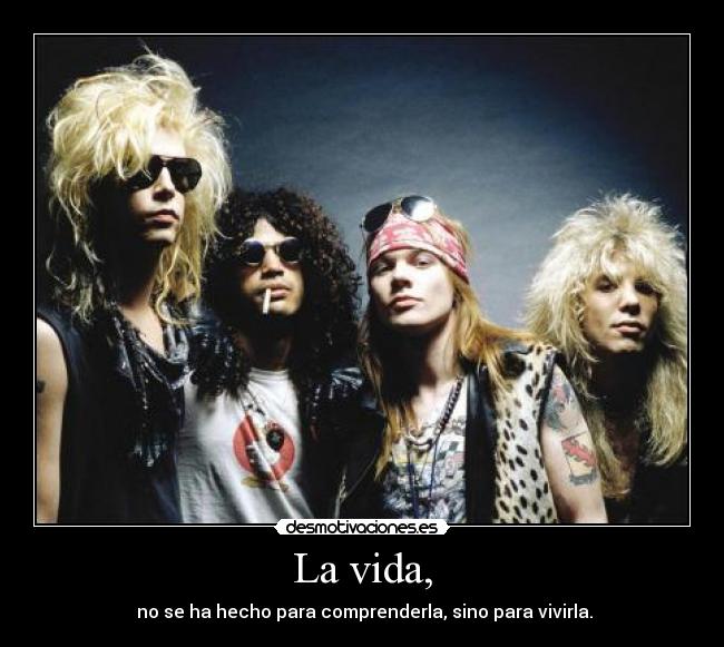 La vida, - no se ha hecho para comprenderla, sino para vivirla.