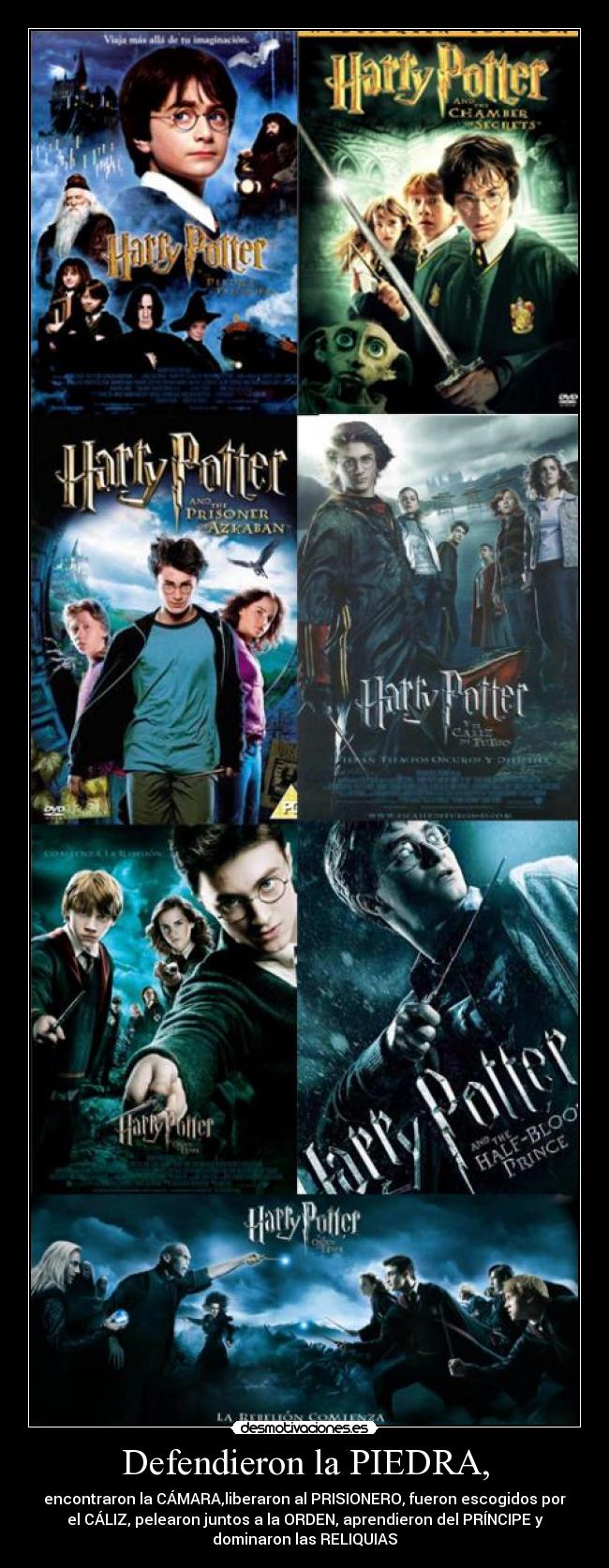 Defendieron la PIEDRA, - encontraron la CÁMARA,liberaron al PRISIONERO, fueron escogidos por
el CÁLIZ, pelearon juntos a la ORDEN, aprendieron del PRÍNCIPE y
dominaron las RELIQUIAS