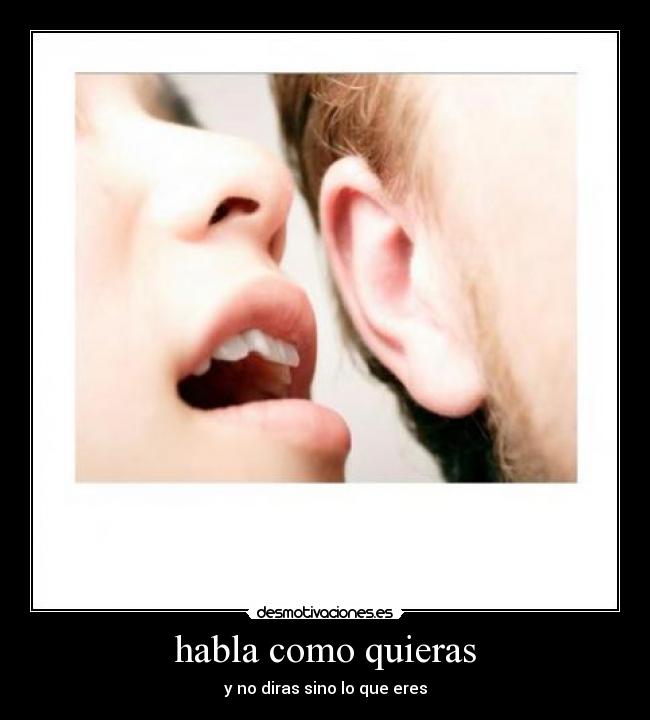 habla como quieras - 