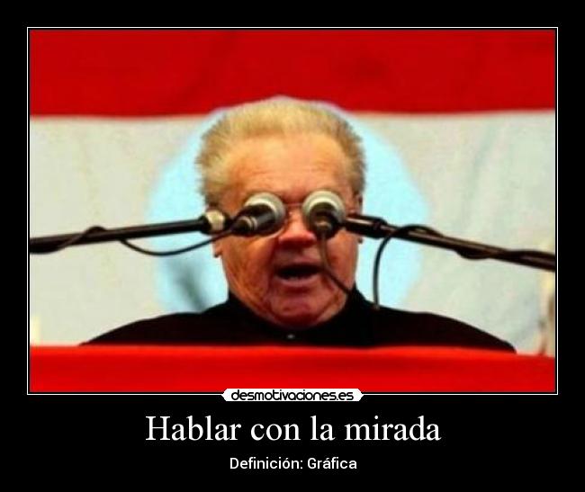 Hablar con la mirada - Definición: Gráfica