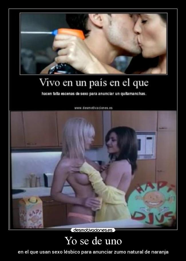 Yo se de uno - en el que usan sexo lésbico para anunciar zumo natural de naranja