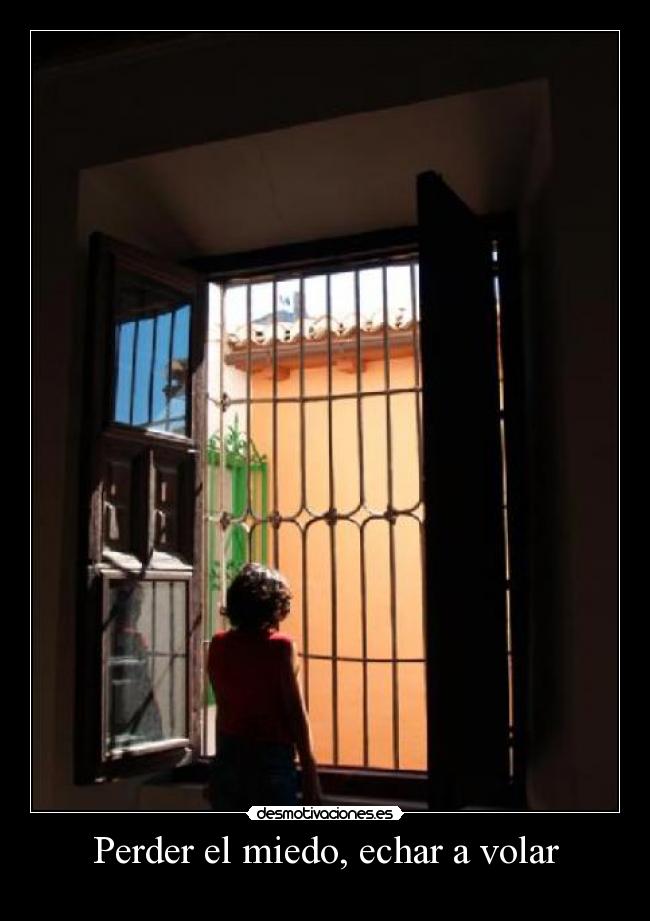 Perder el miedo, echar a volar - 