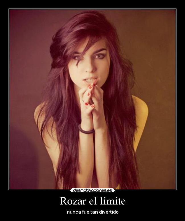 Rozar el límite - nunca fue tan divertido